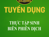 Tuyển dụng thực tập sinh biên phiên dịch golden nq